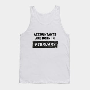 Accountants are born in February Tank Top